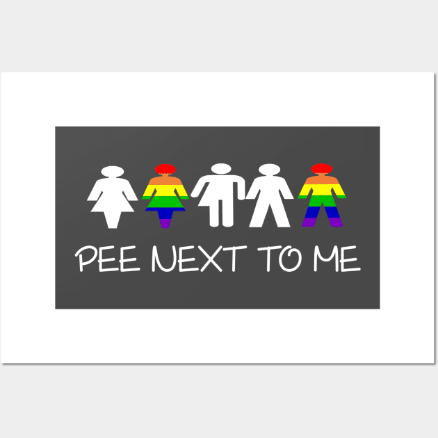 Pee Next To Me - LGBT Ally Transgender Wall Art by AdrienneAllen